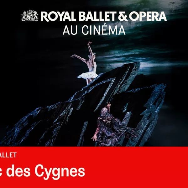 Royal Ballet au cinéma : Le Lac des Cygnes